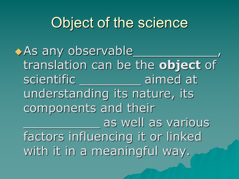 Object of the science  As any observable___________, translation can be the object of